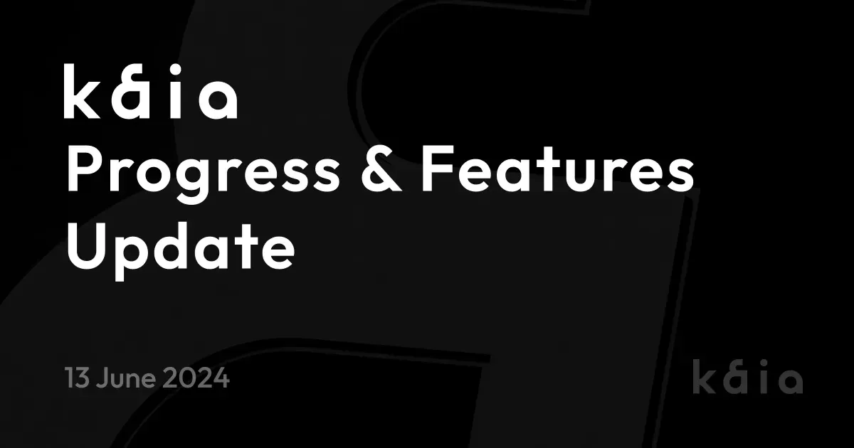 Kaia Progress and Features Update