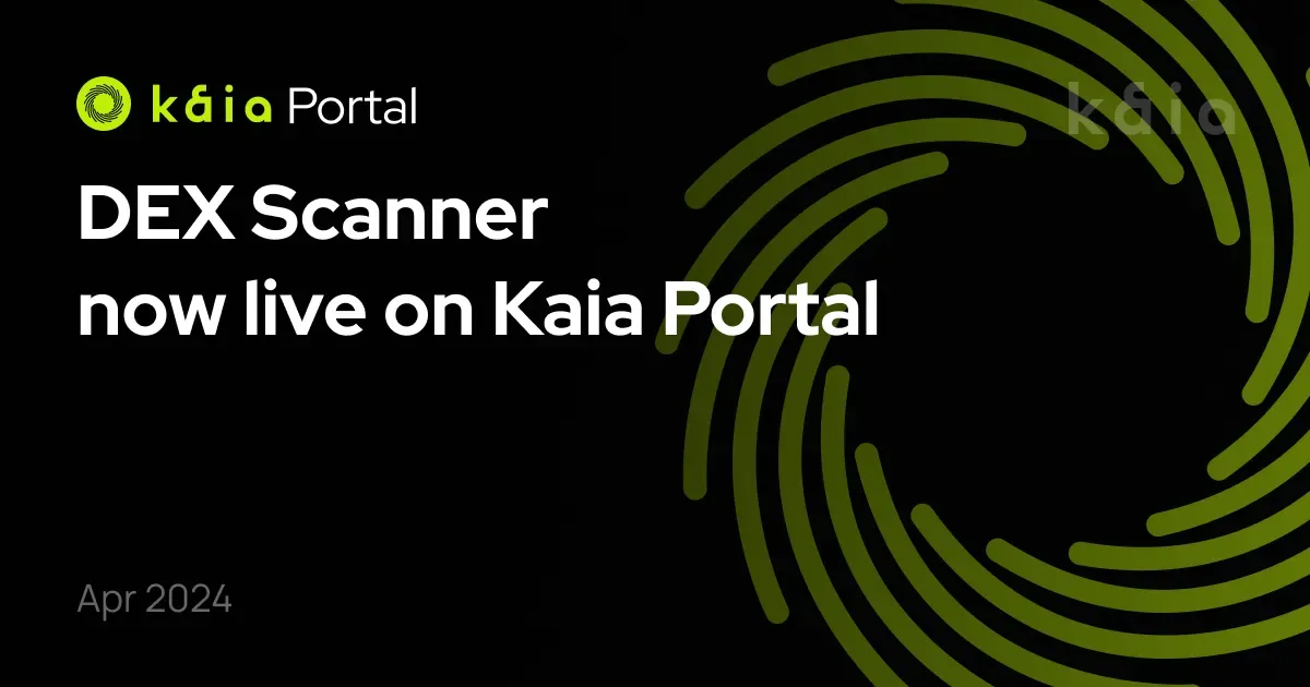 Kaia Portal에서 DEX Scanner를 만나보세요.