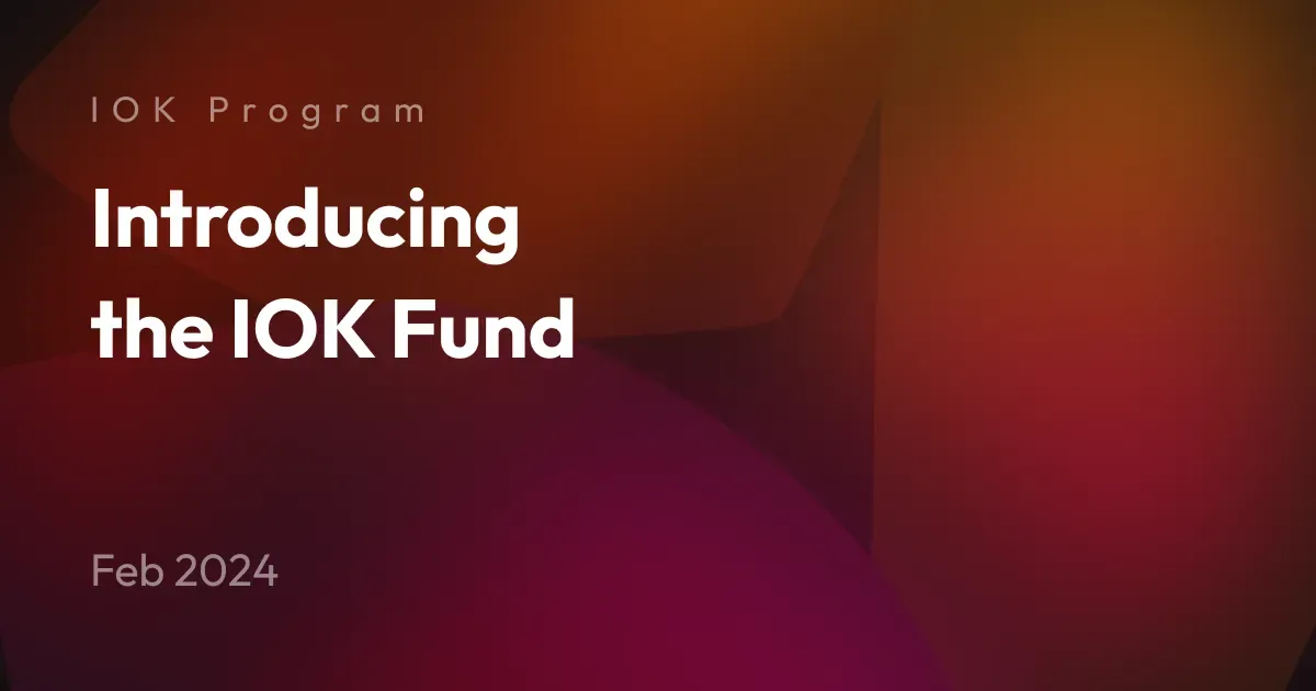 Expanding our go-to-market support with the new IOK Fund