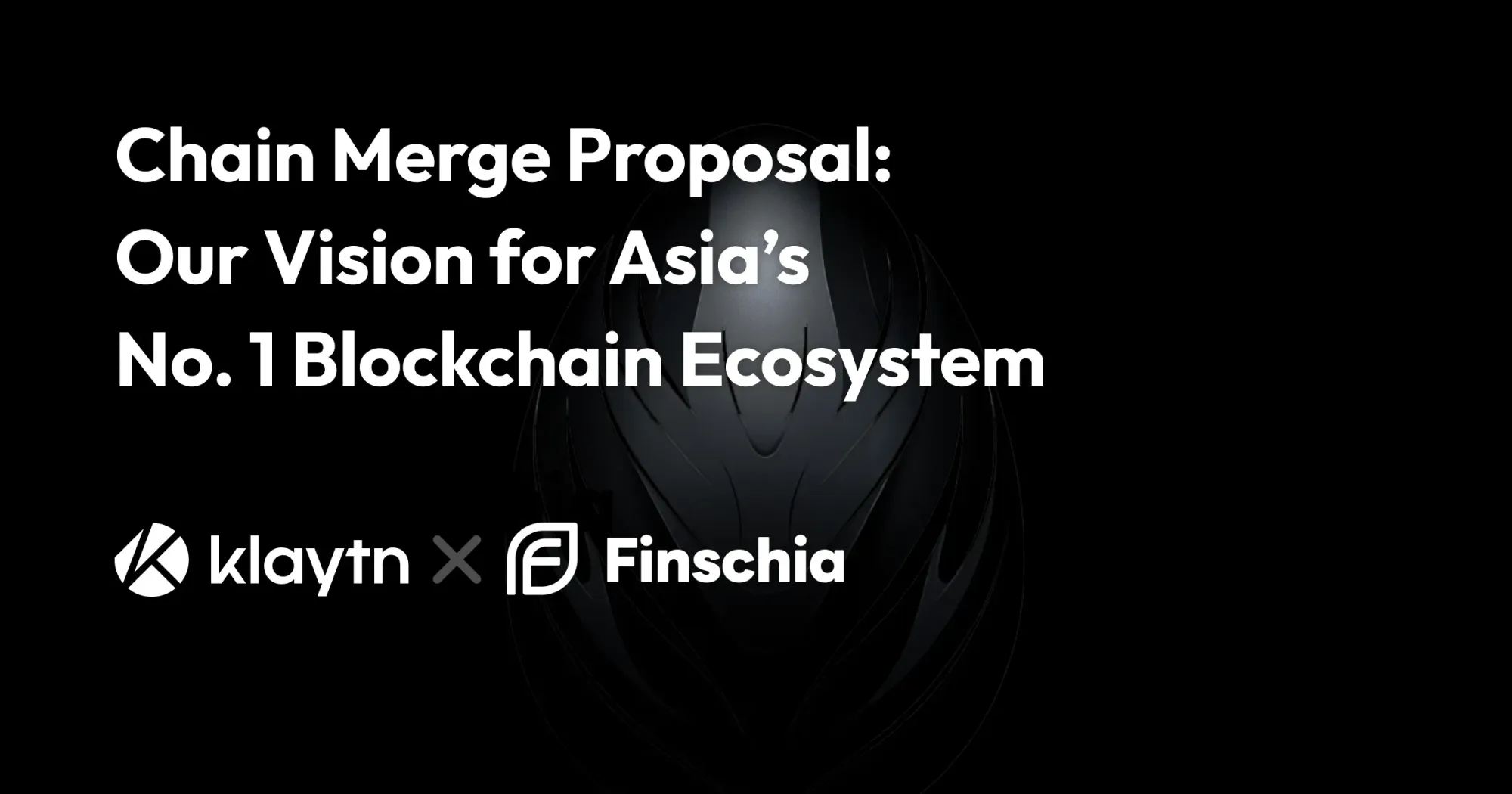 Finschia & Klaytn Chain Merge Proposal: Our Vision for Asia’s No.1 Blockchain Ecosystem