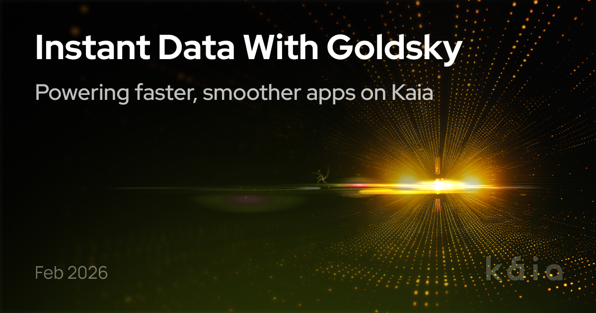 Blockchains Write. Goldsky Reads. Kaia Builds.
