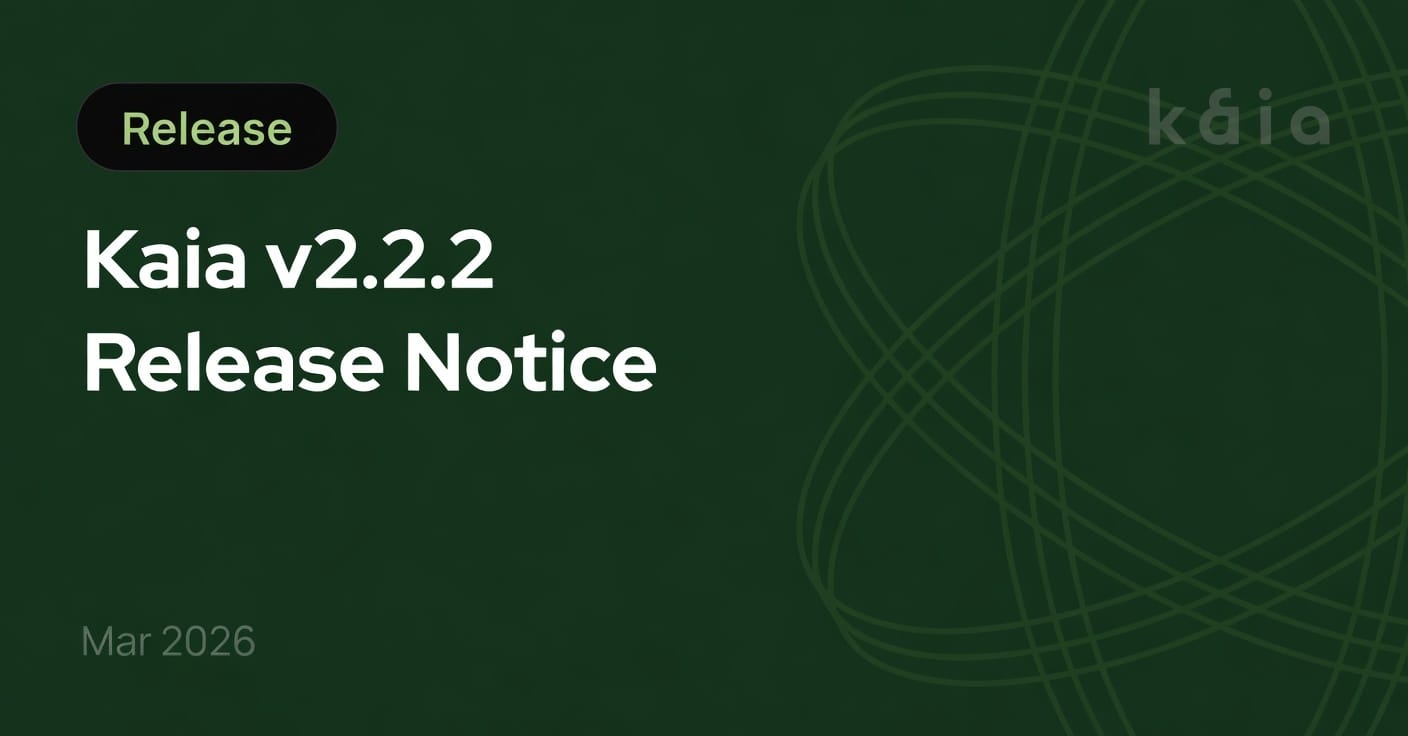 Kaia v2.2.2 Release Notice