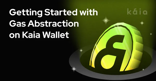 Getting Started with Gas Abstraction on Kaia Wallet