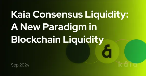 Kaia Consensus Liquidity: A New Paradigm in Blockchain Liquidity