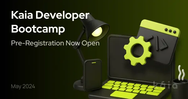 Kaia Developer Bootcamp: Pre-Registration Now Open