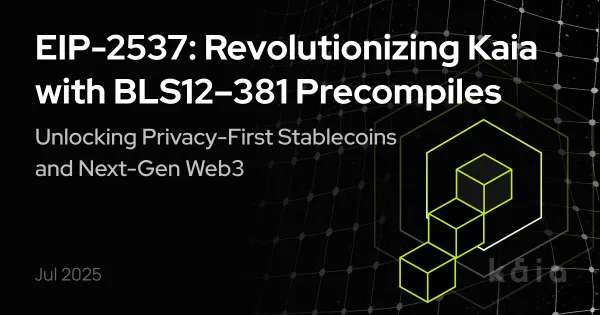EIP-2537: Revolutionizing Kaia with BLS12–381 Precompiles