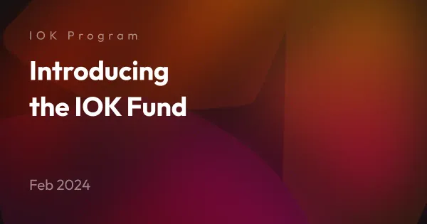 Expanding our go-to-market support with the new IOK Fund