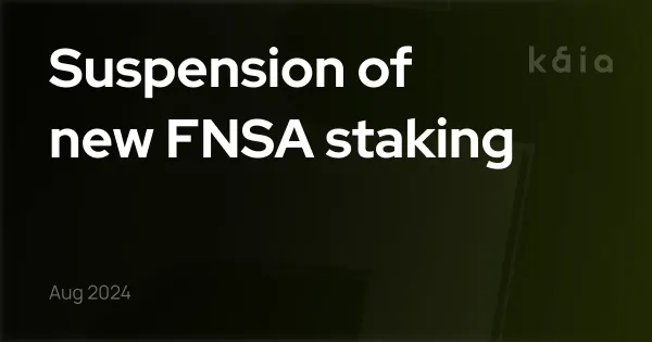 Suspension of new FNSA staking