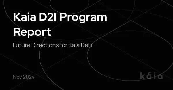 Kaia D2I Program Report