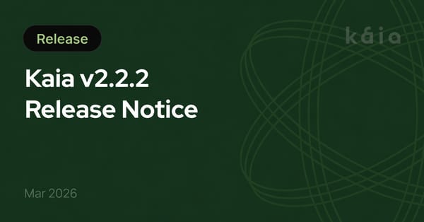 Kaia v2.2.2 Release Notice